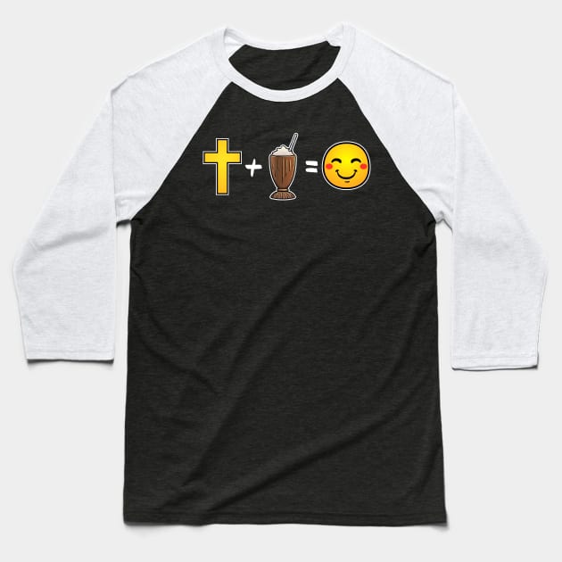 Christ plus Chocolate Milkshakes equals happiness Christian Baseball T-Shirt by thelamboy